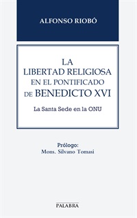 La libertad religiosa en el pontificado de Benedicto XVI (digital)