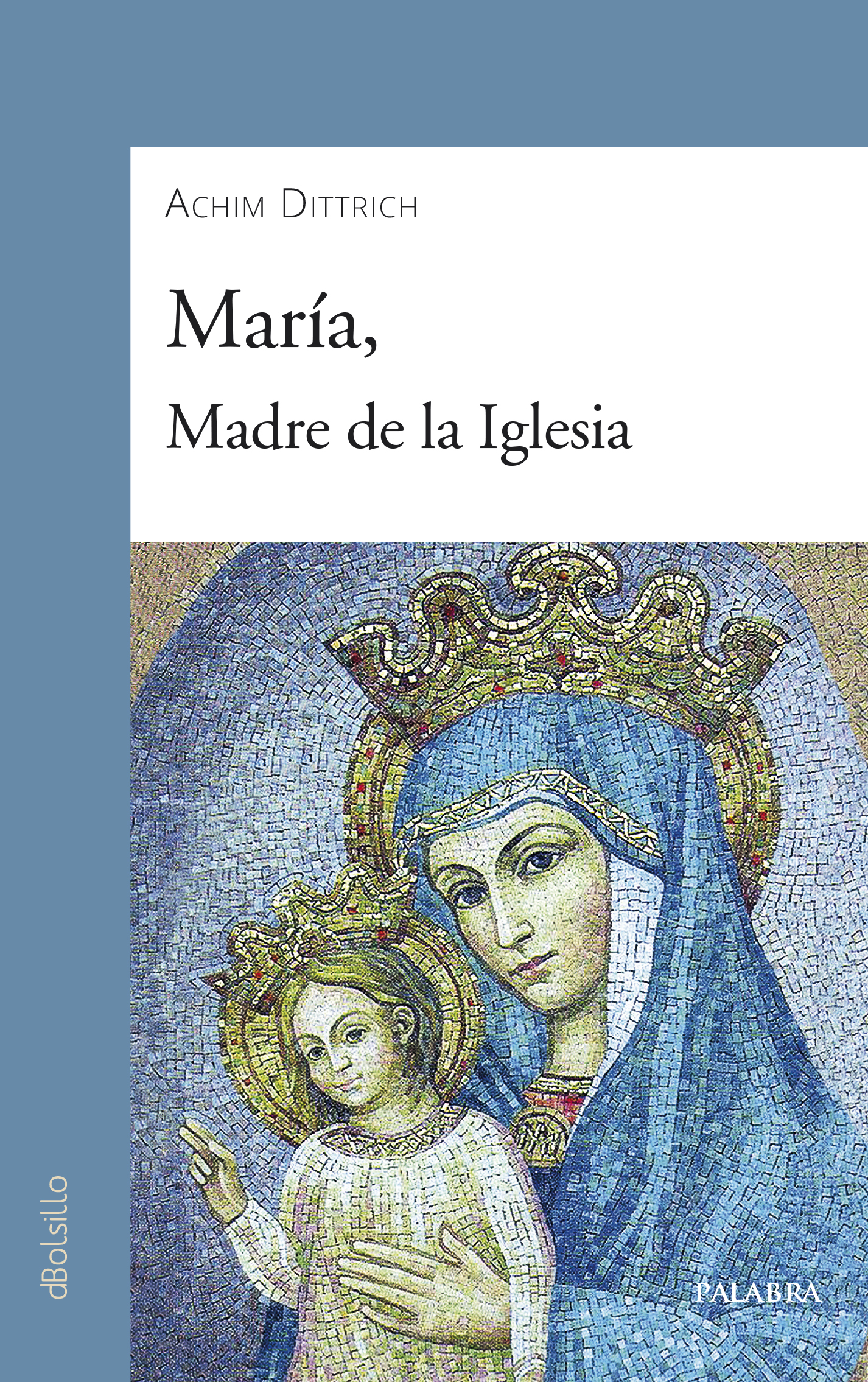 Libro: María, Madre de la Iglesia de Achim Dittrich