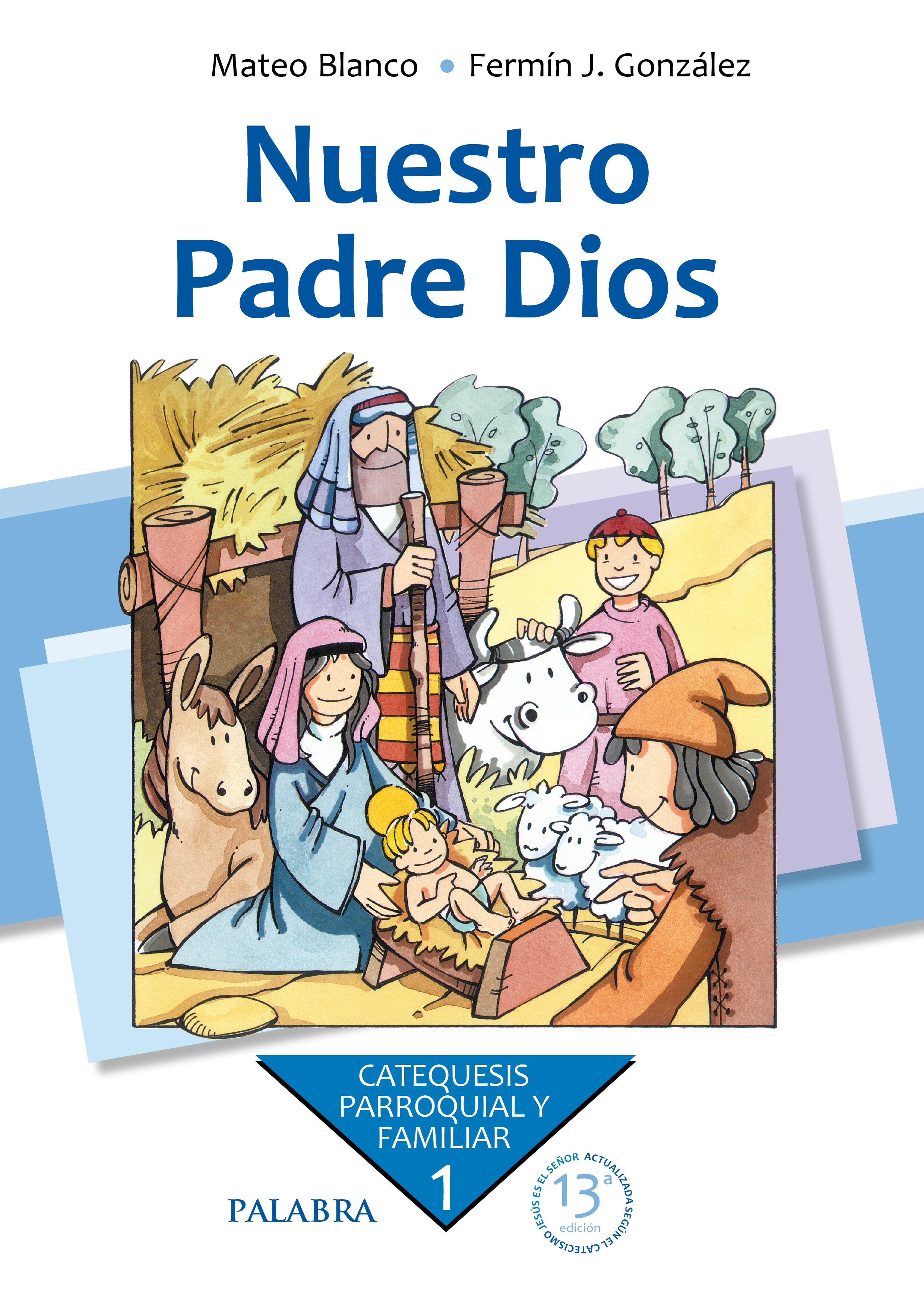 Libro: Nuestro Padre Dios. Curso 1º de Mateo Blanco Cotano, Fermín J.  González Melado