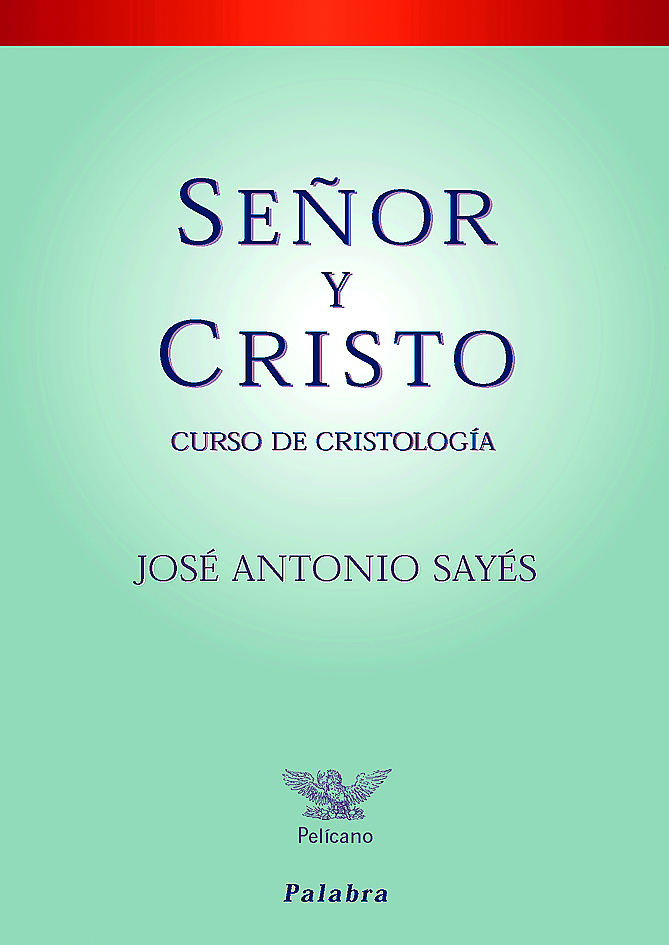 Libro: Señor y Cristo de José Antonio Sayés